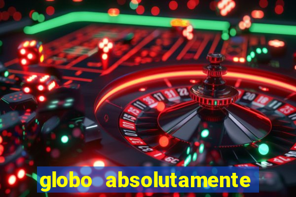 globo absolutamente sobretudo 2019